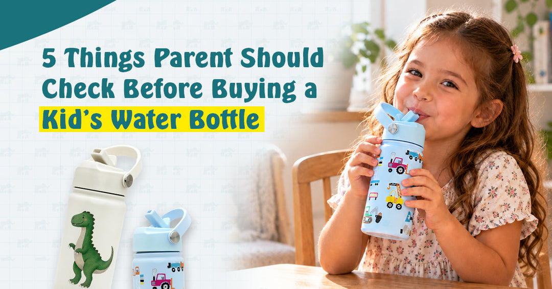 5 Things Parents Should Check Before Buying a Kid’s Water Bottle