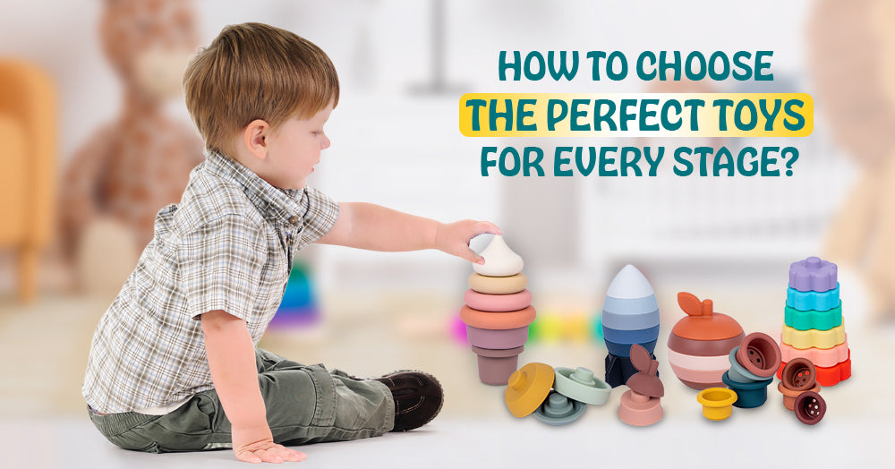 From Giggles to Growth: How to Choose the Perfect Toys for Every Stage