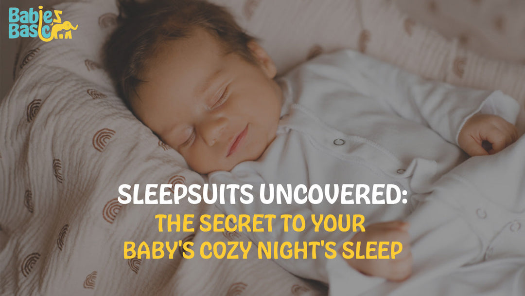 Sleepsuits Uncovered: The Secret to Your Baby's Cozy Night's Sleep