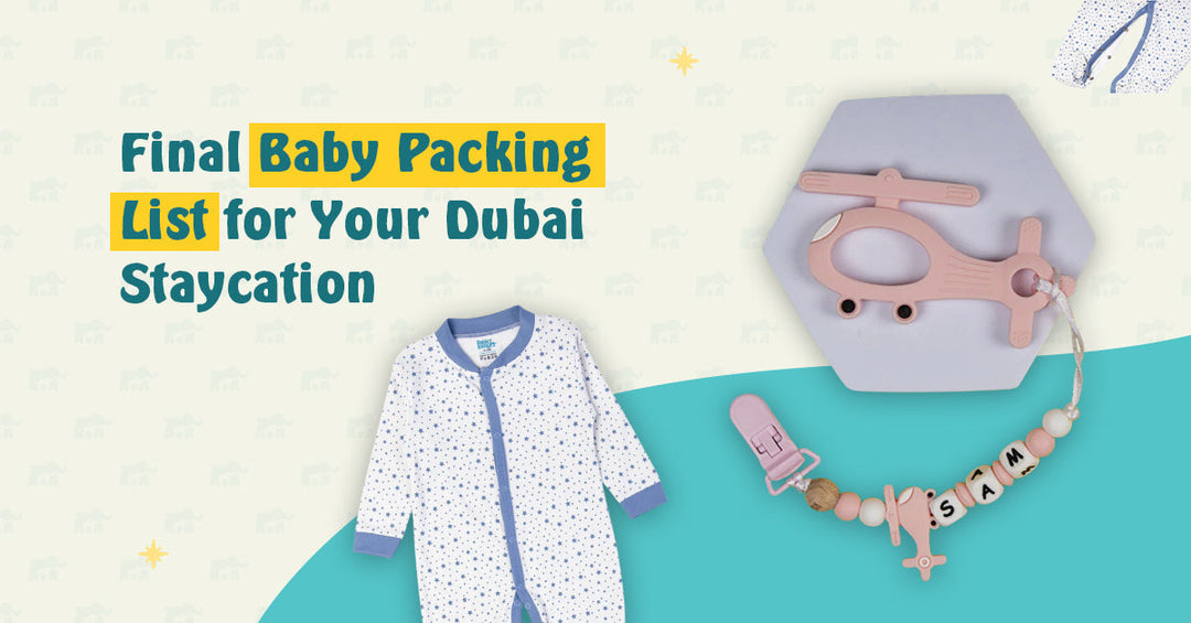 Final Baby Packing List for Your Dubai Staycation