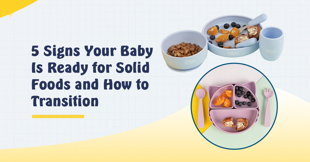 5 Signs Your Baby Is Ready for Solid Foods and How to Transition