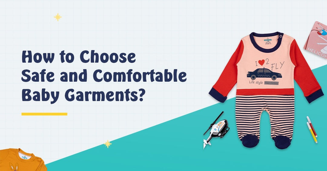 How to Choose Safe and Comfortable Baby Garments