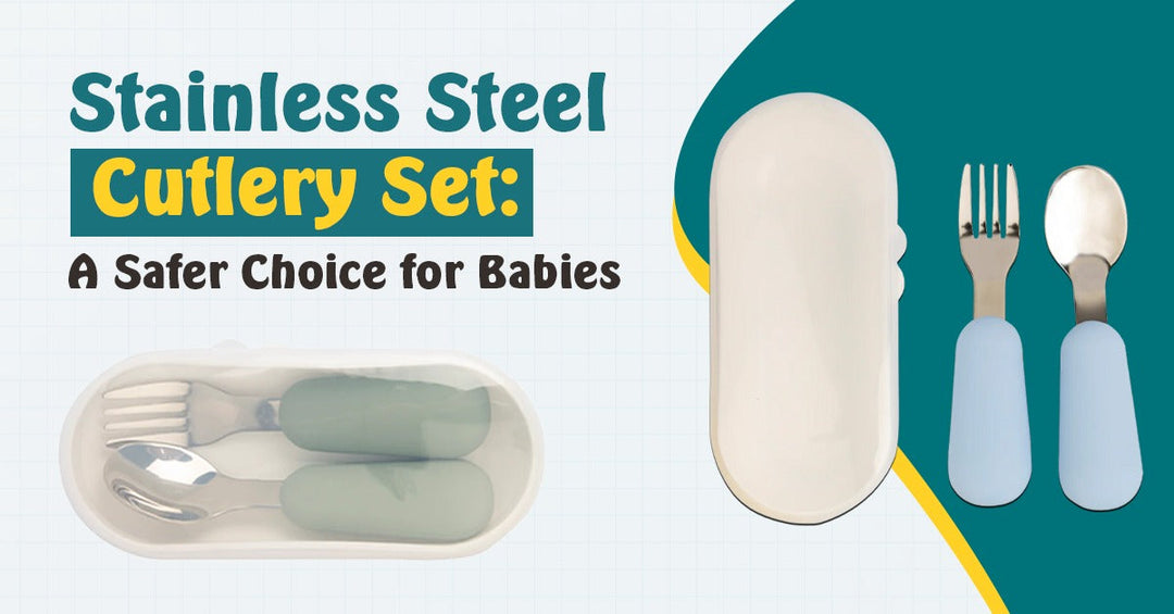 Stainless Steel Cutlery Set: A Safer Choice for Babies