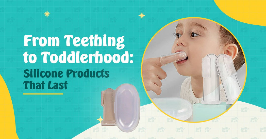 From Teething to Toddlerhood: Silicone Products That Last