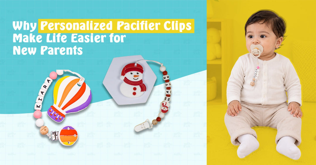 Why Personalized Pacifier Clips Make Life Easier for New Parents