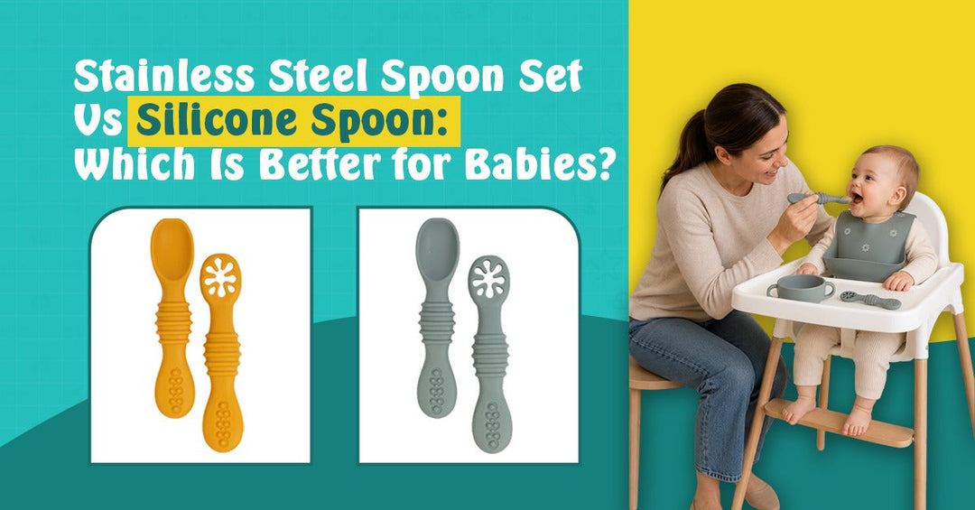 Stainless Steel Spoon Set vs Silicone Spoon: Which Is Better for Babies?