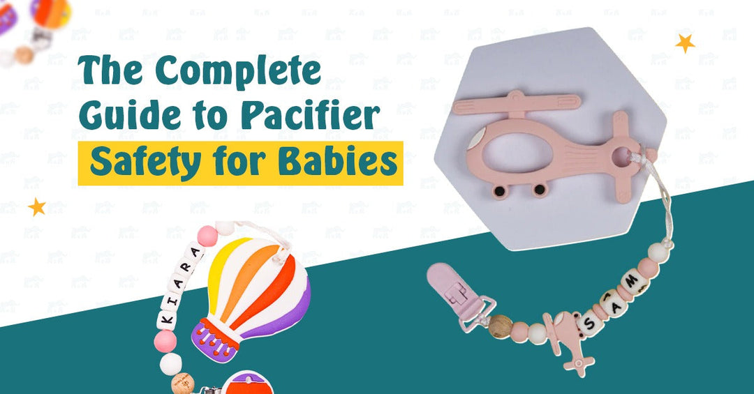 The Complete Guide to Pacifier Safety for Babies