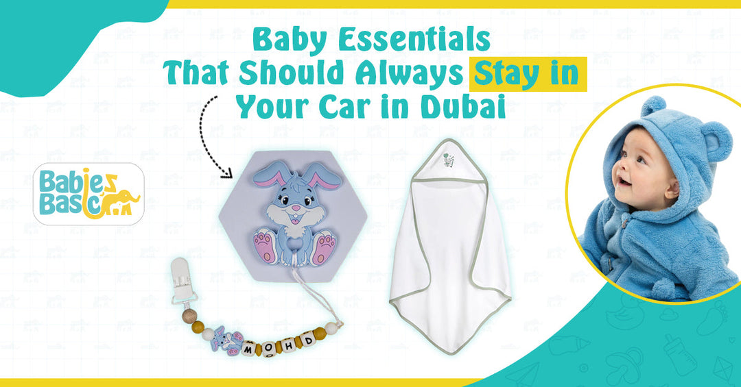 Baby Essentials That Should Always Stay in Your Car in Dubai